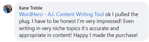 Kane Treble says WordHero produces accurate and appropriate content even for very niche topics.